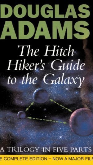 The Hitchiker's guide to the galaxy : a trilogy in five parts
