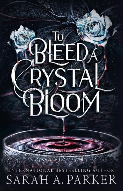 To Bleed a Crystal Bloom To Bleed a Crystal Bloom