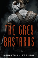 Grey bastards - a novel Grey bastards - a novel