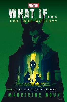 Marvel: What If...Loki Was Worthy? (A Loki & Valkyrie Story) Marvel: What If...Loki Was Worthy? (A Loki & Valkyrie Story)