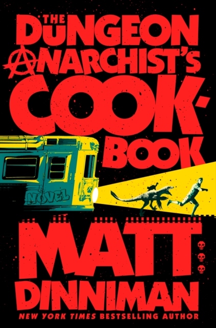 The Dungeon Anarchist's Cookbook The Dungeon Anarchist's Cookbook