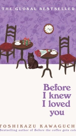 Before I Knew I Loved You