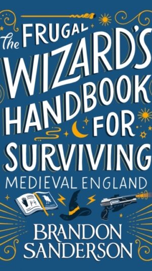 The Frugal Wizard's Handbook for Surviving Medieval England