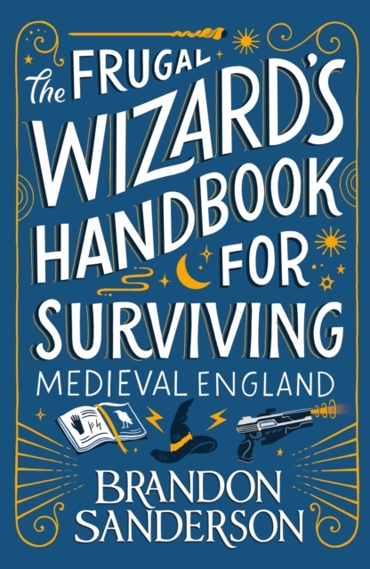 The Frugal Wizard's Handbook for Surviving Medieval England The Frugal Wizard's Handbook for Surviving Medieval England