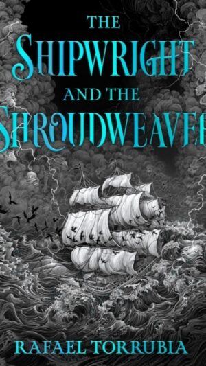 The Shipwright and the Shroudweaver