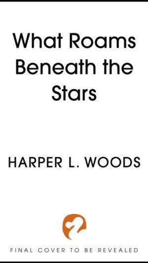 What Roams Beneath the Stars