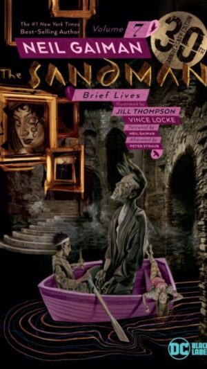 Sandman Vol. 7: Brief Lives 30th Anniversary Edition