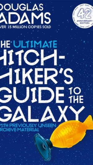 The Ultimate Hitchhiker's Guide to the Galaxy: The Complete Trilogy in Five