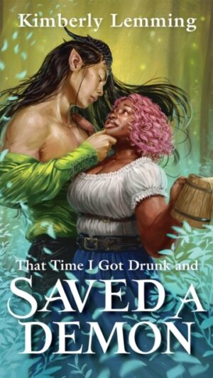That Time I Got Drunk and Saved a Demon