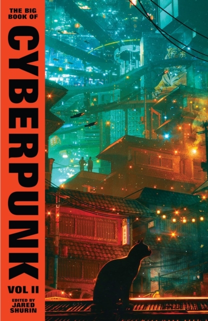 The Big Book of Cyberpunk Vol. 2 The Big Book of Cyberpunk Vol. 2