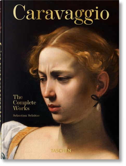 Caravaggio. The Complete Works. 45th Ed. Caravaggio. The Complete Works. 45th Ed.
