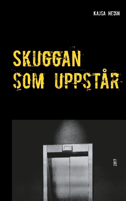 Skuggan som uppstår : Skuggan som uppstår Skuggan som uppstår : Skuggan som uppstår