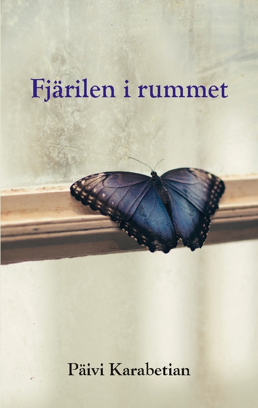 Fjärilen i rummet : Fjärilen i rummet Fjärilen i rummet : Fjärilen i rummet