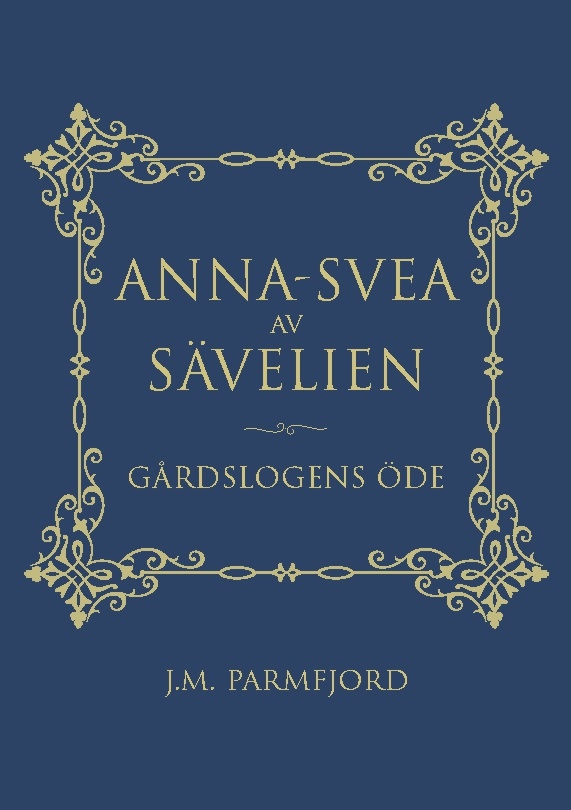 Anna-Svea av Sävelien : gårdslogens öde Anna-Svea av Sävelien : gårdslogens öde