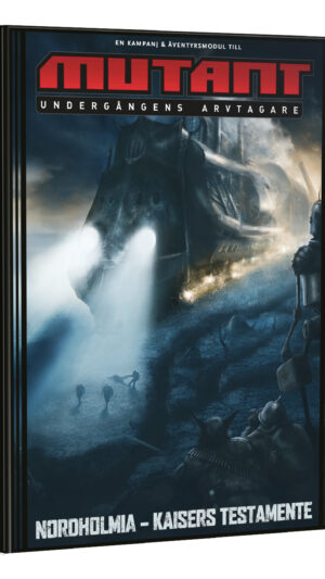 Mutant: Undergångens arvtagare. Nordholmia : Kaisers testamente