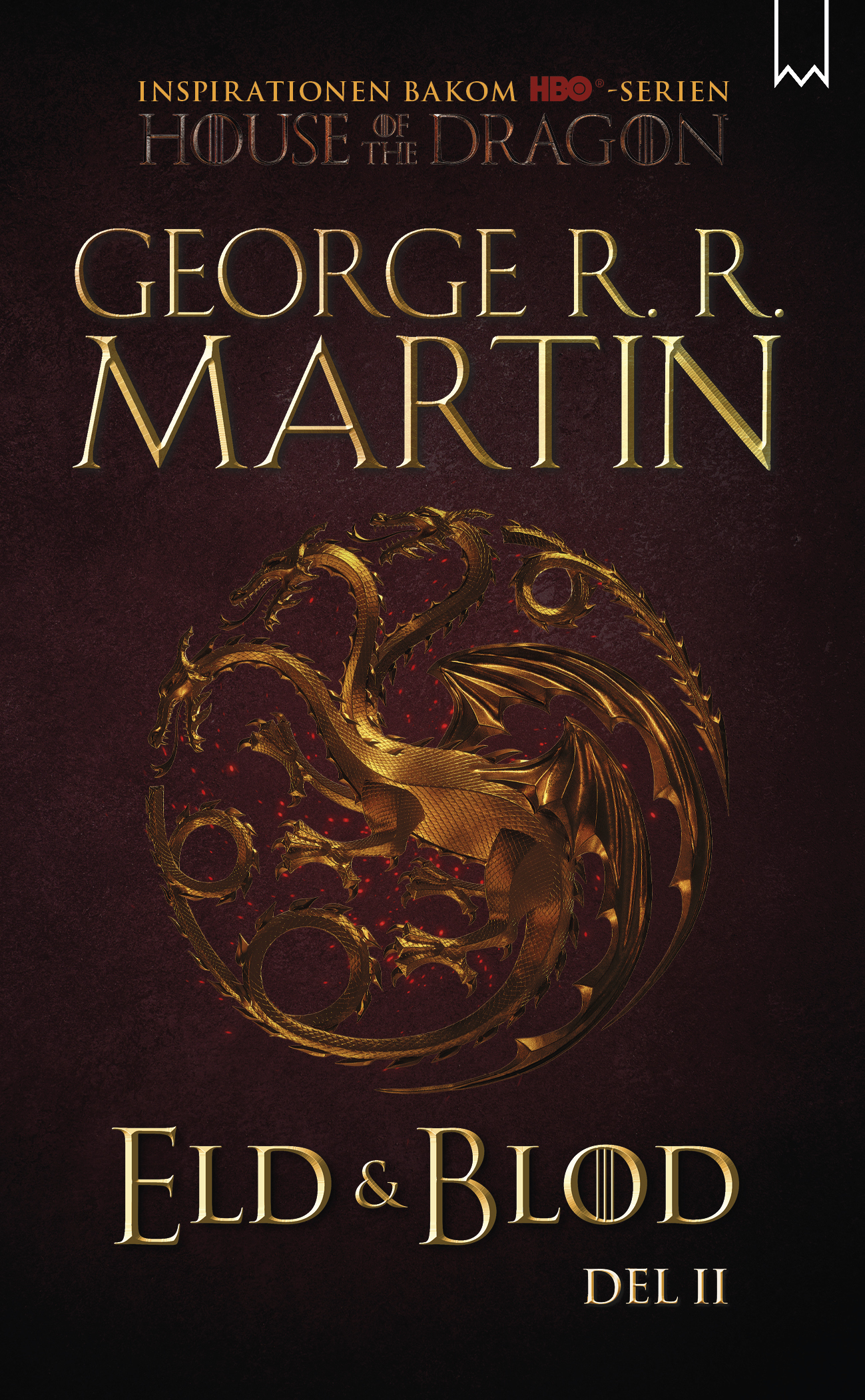 Eld & blod : historien om huset Targaryen. Del II Eld & blod : historien om huset Targaryen. Del II