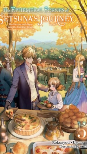 The Ephemeral Scenes of Setsuna's Journey, Vol. 5 (light novel)