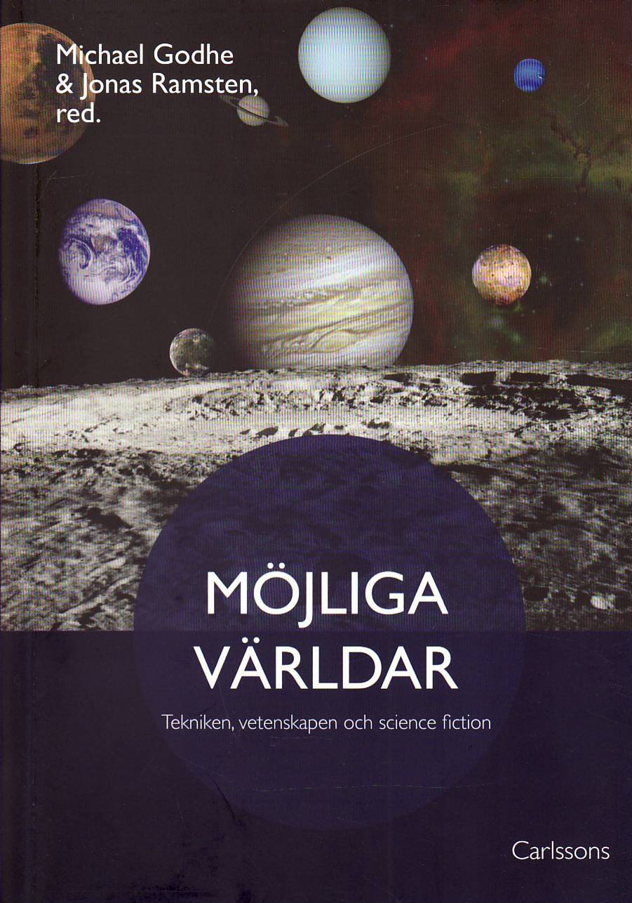 Möjliga världar : tekniken, vetenskapen och science fiction Möjliga världar : tekniken, vetenskapen och science fiction
