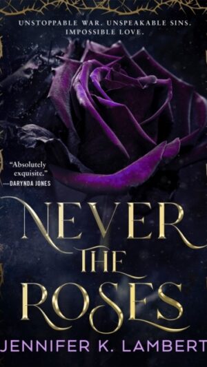 Never the Roses