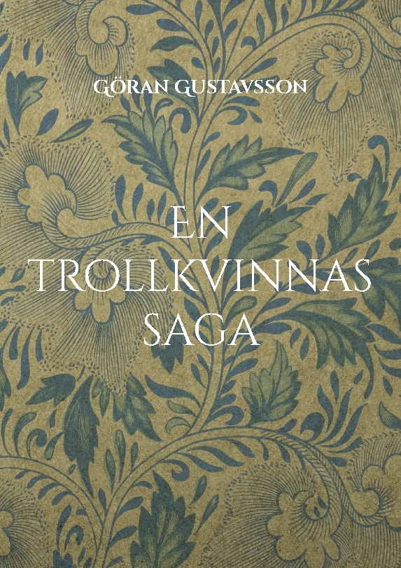 En trollkvinnas saga : trollkvinnan Hjördis En trollkvinnas saga : trollkvinnan Hjördis