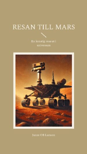 Resan till Mars : en konstig resa ut i universum
