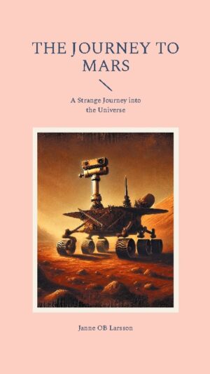 The journey to Mars : a strange journey into the Universe
