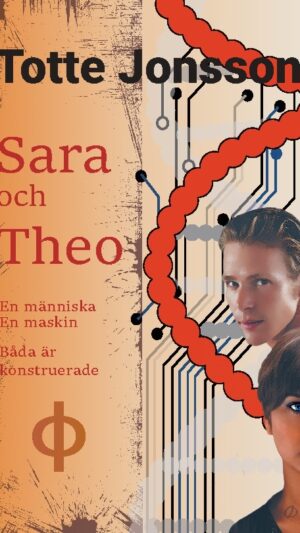 Sara och Theo : en människa, en maskin - båda är konstruerade