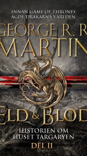 Eld & blod : historien om huset Targaryen. Del II