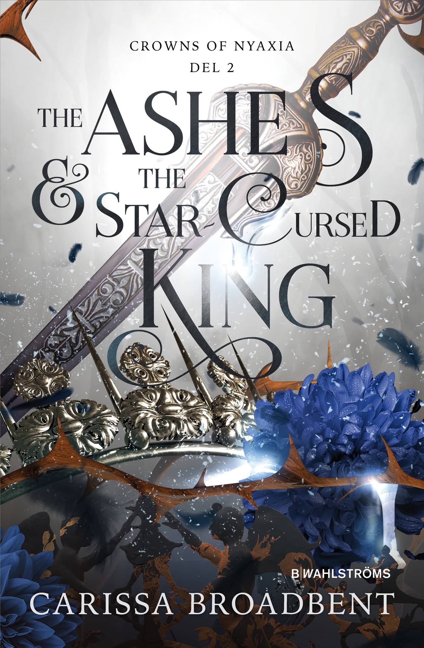 The Ashes & the Star-Cursed King (svensk utgåva) The Ashes & the Star-Cursed King (svensk utgåva)