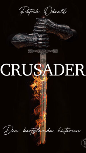 Crusader : den bortglömda historien